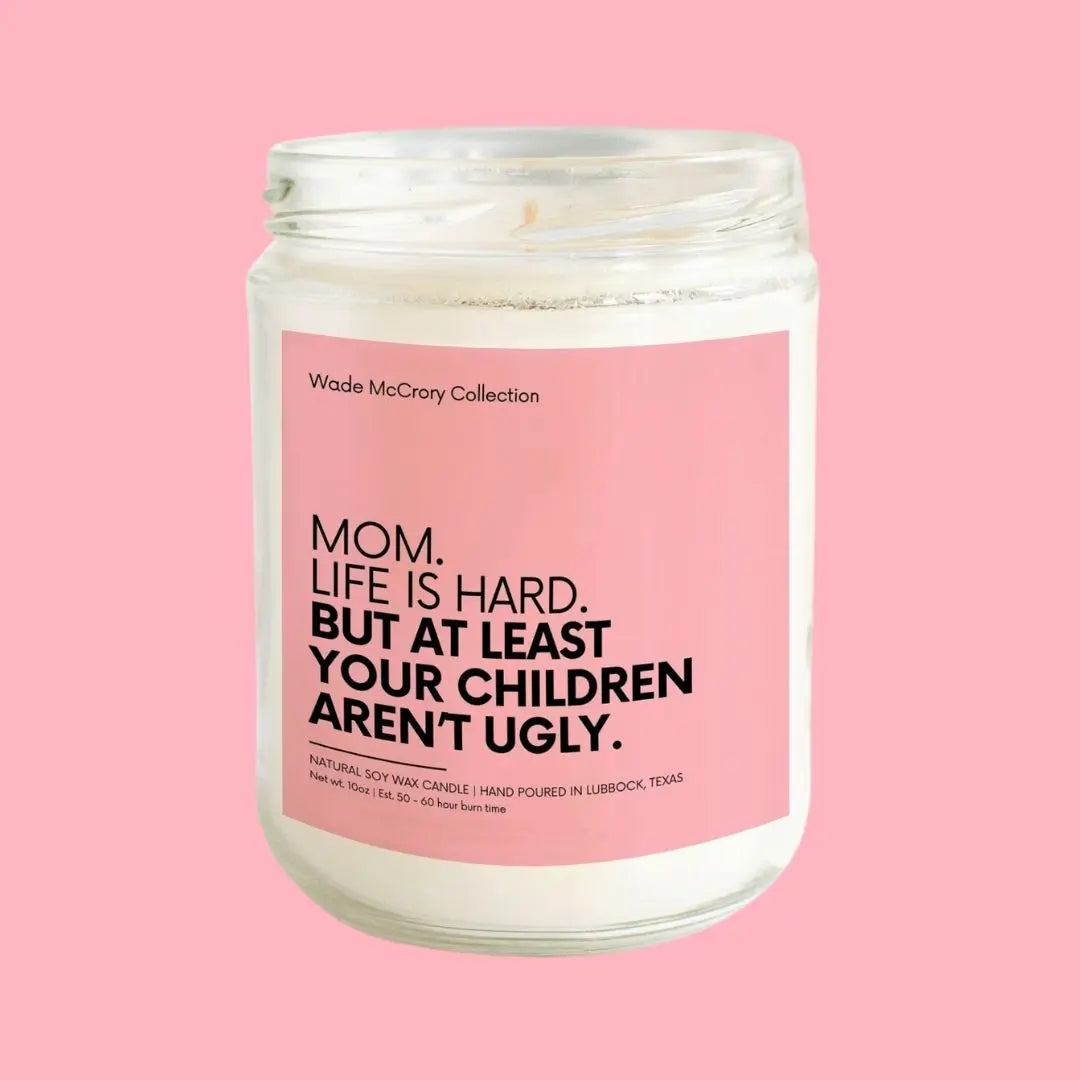 At Least Your Children are not Ugly Soy Candle Wade McCrory Collection