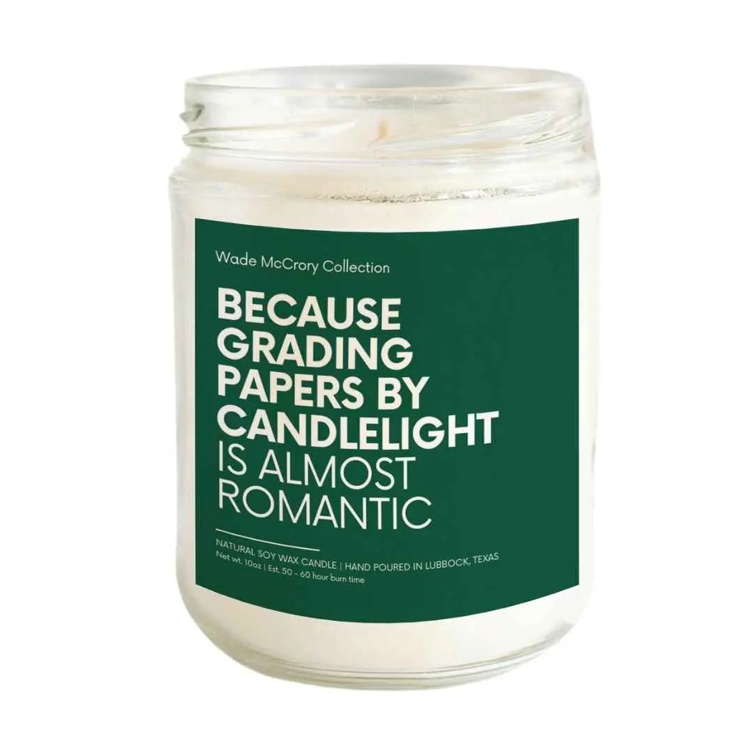 Because Grading Papers by Candlelight is Almost Romantic Soy Candle - Wade McCrory Collection