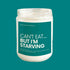 Can't Eat - But I'm Starving Soy Candle - Wade McCrory Collection