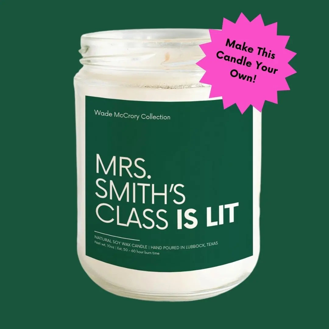 Class is Lit Custom Soy Candle Wade McCrory Collection