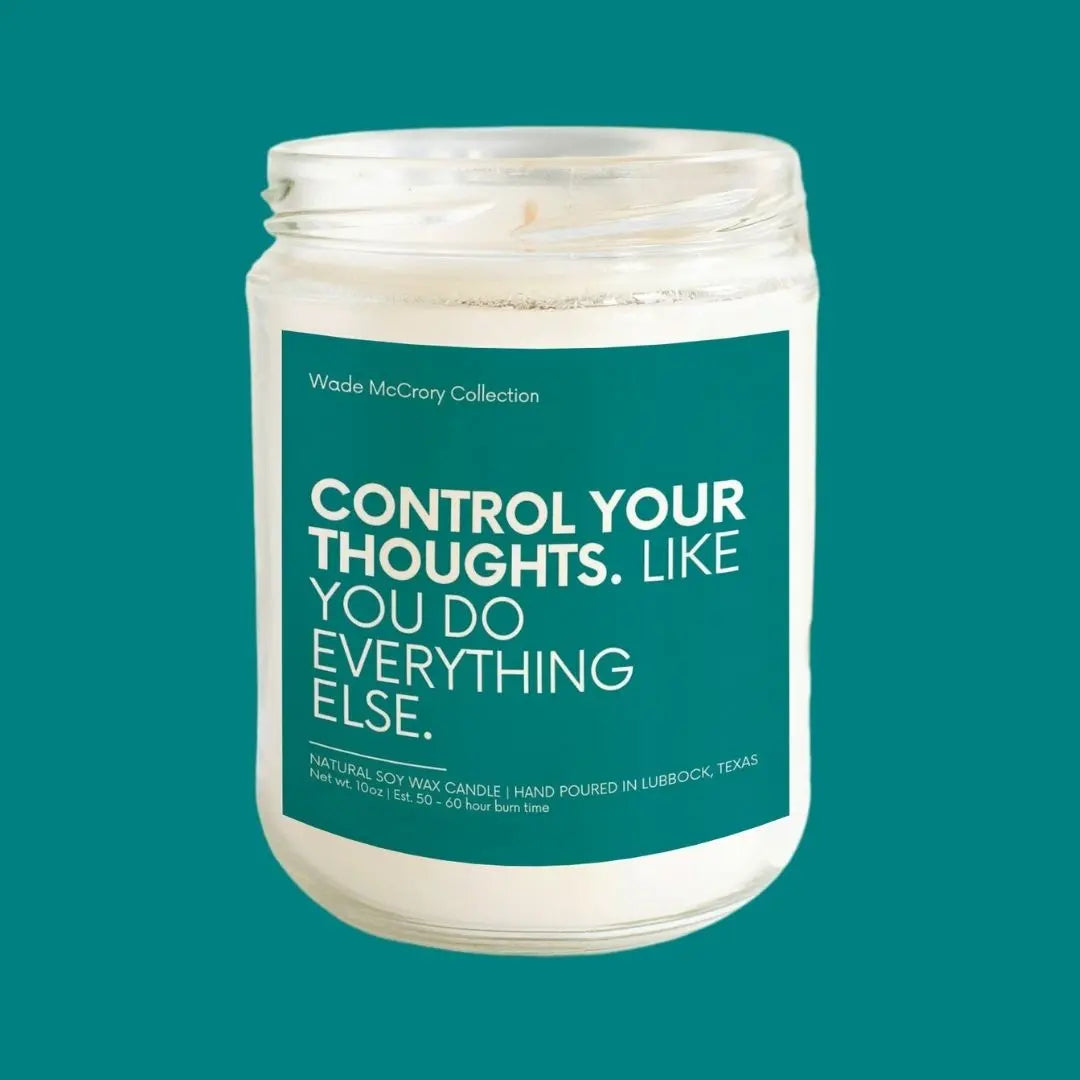 Control Your Thoughts Soy Candle - Wade McCrory Collection