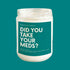 Did You Take Your Meds Soy Candle - Wade McCrory Collection