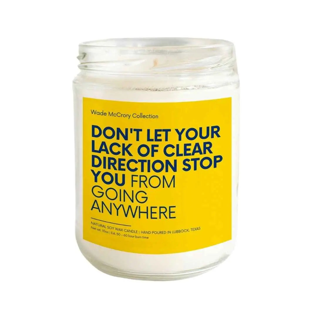 Don't Let Your Lack of Clear Direction Stop You Soy Candle