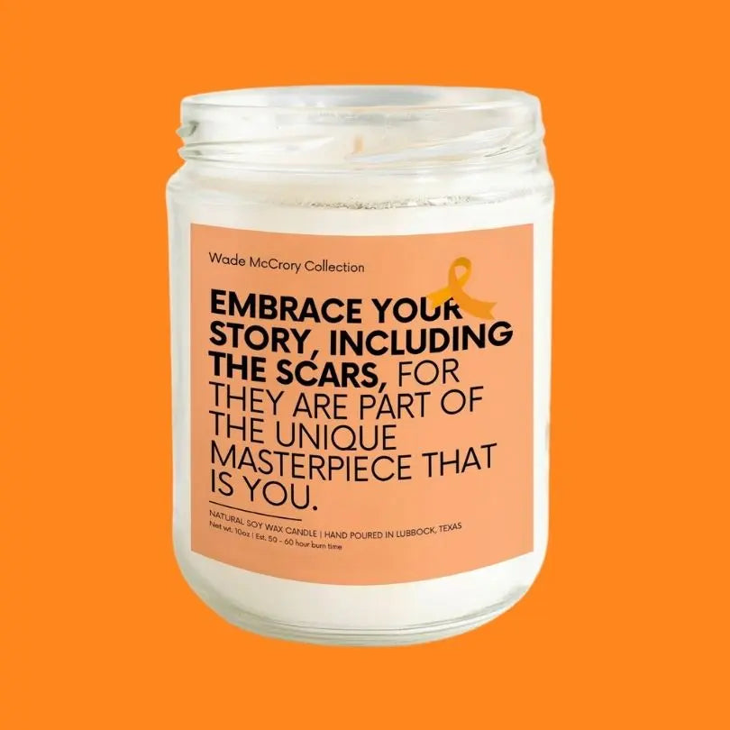 Embrace Your Story, Including the Scars Soy Candle - Wade McCrory Collection