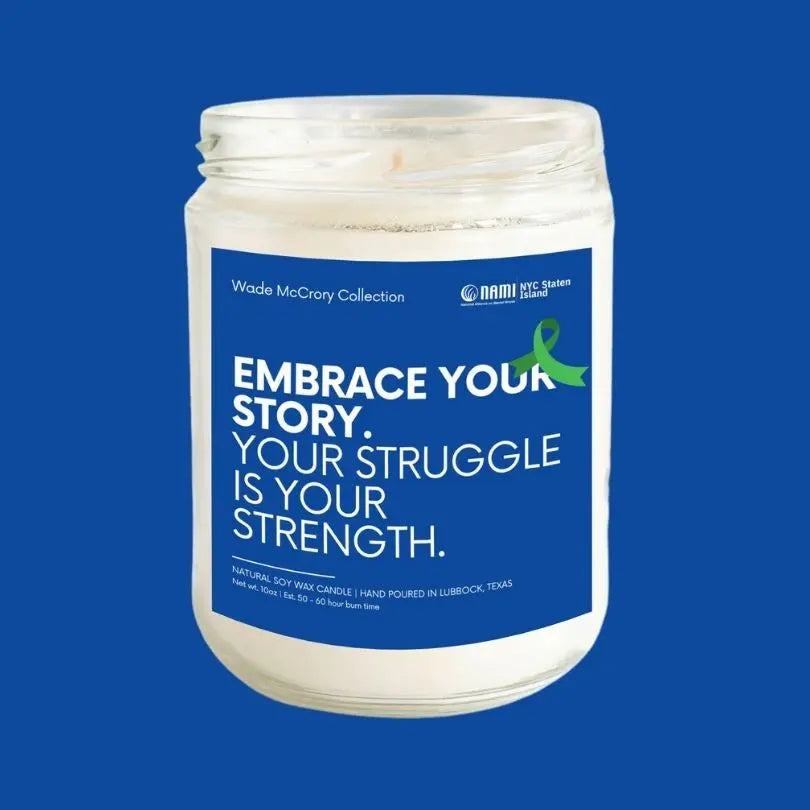 Embrace Your Story, Your Struggle is Your Strength Soy Candle - Wade McCrory Collection
