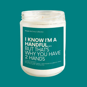 I'm a Handful Soy Candle - Wade McCrory Collection