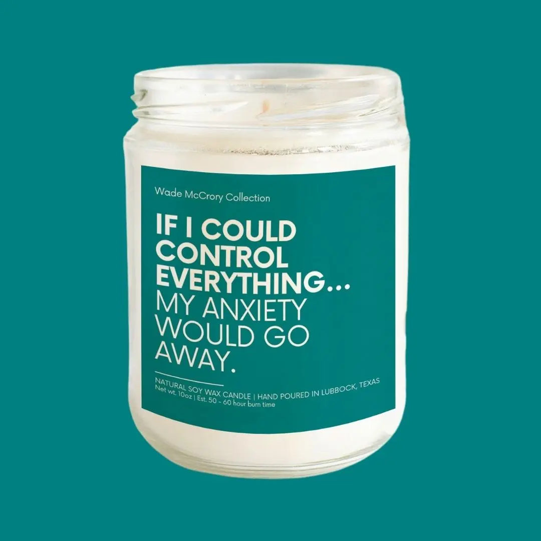 If I Could Control Everything Soy Candle - Wade McCrory Collection