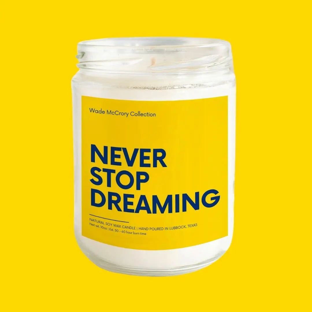 Never Stop Dreaming Soy Candle Wade McCrory Collection