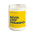 Never Stop Dreaming Soy Candle