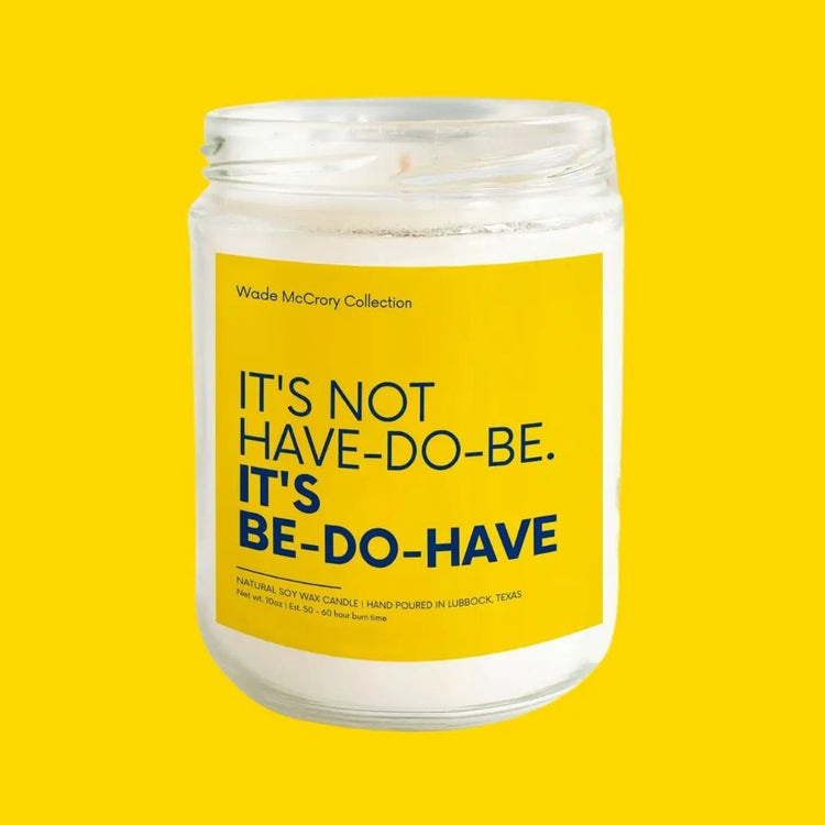 Not Have-Do-Be Soy Candle Wade McCrory Collection
