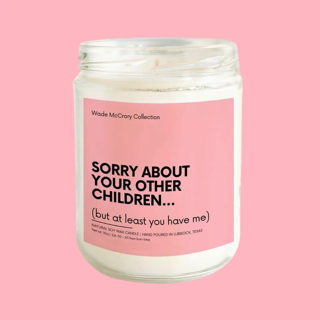 Sorry About Your Other Children Soy Candle Wade McCrory Collection