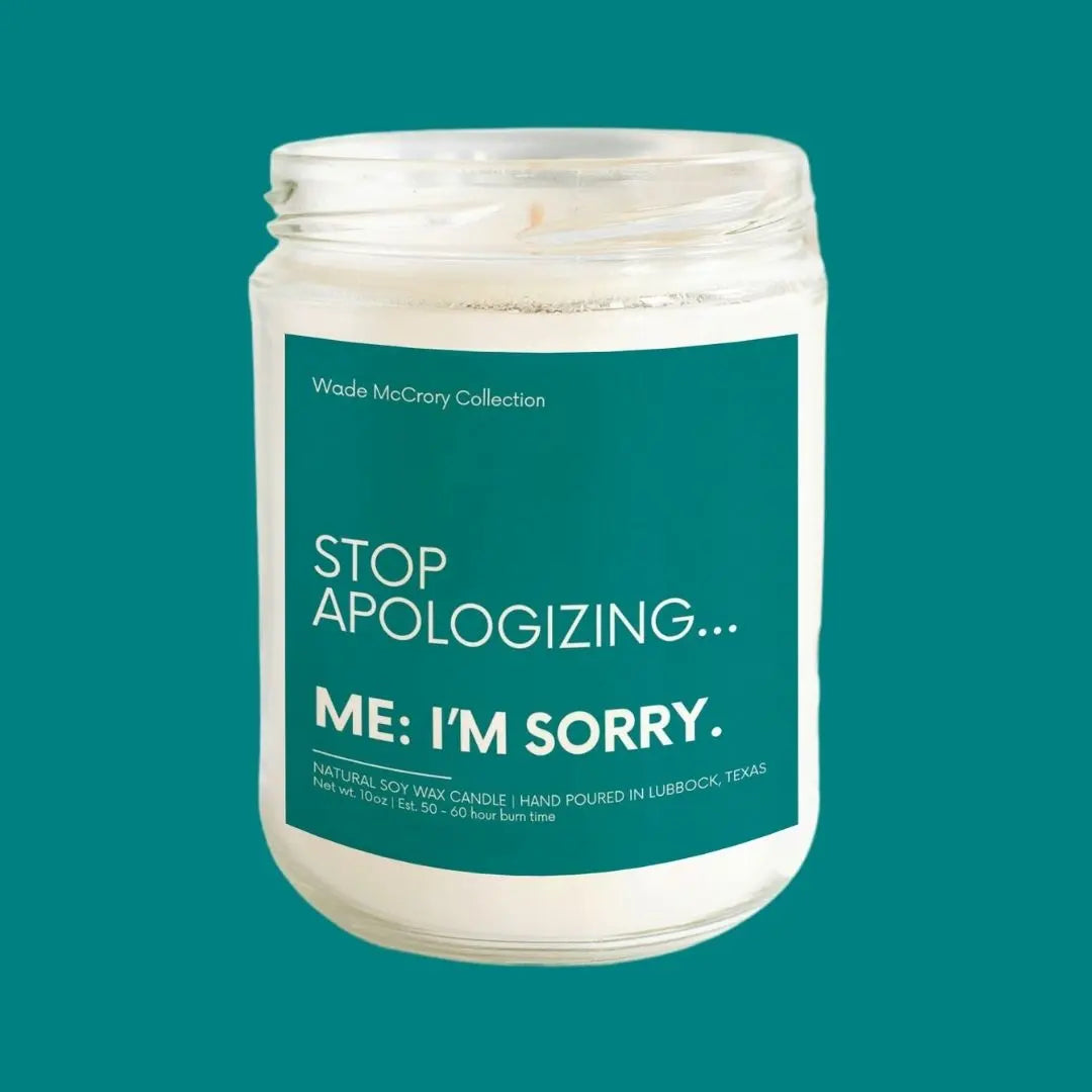 Stop Apologizing Soy Candle - Wade McCrory Collection