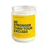 Stronger Than Excuses Soy Candle