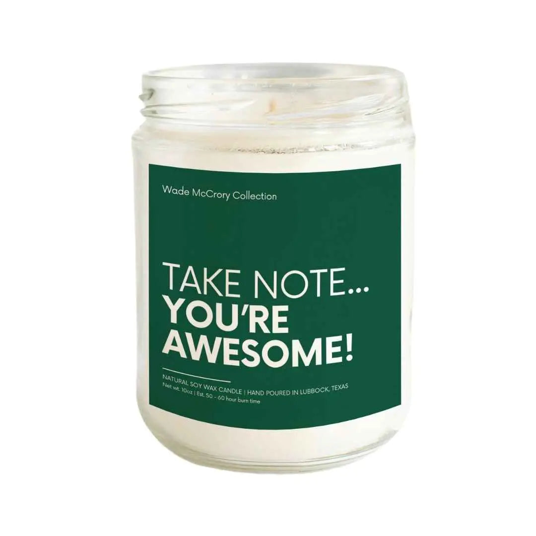 Take Note you are Awesome Soy Candle - Wade McCrory Collection