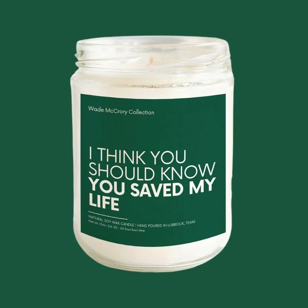 You Saved my Life Soy Candle Wade McCrory Collection