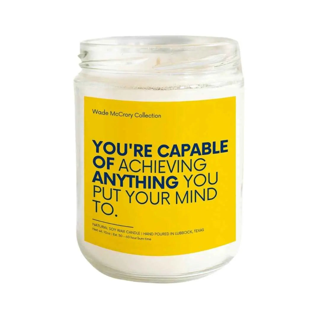 You're Capable of Achieving Anything Soy Candle